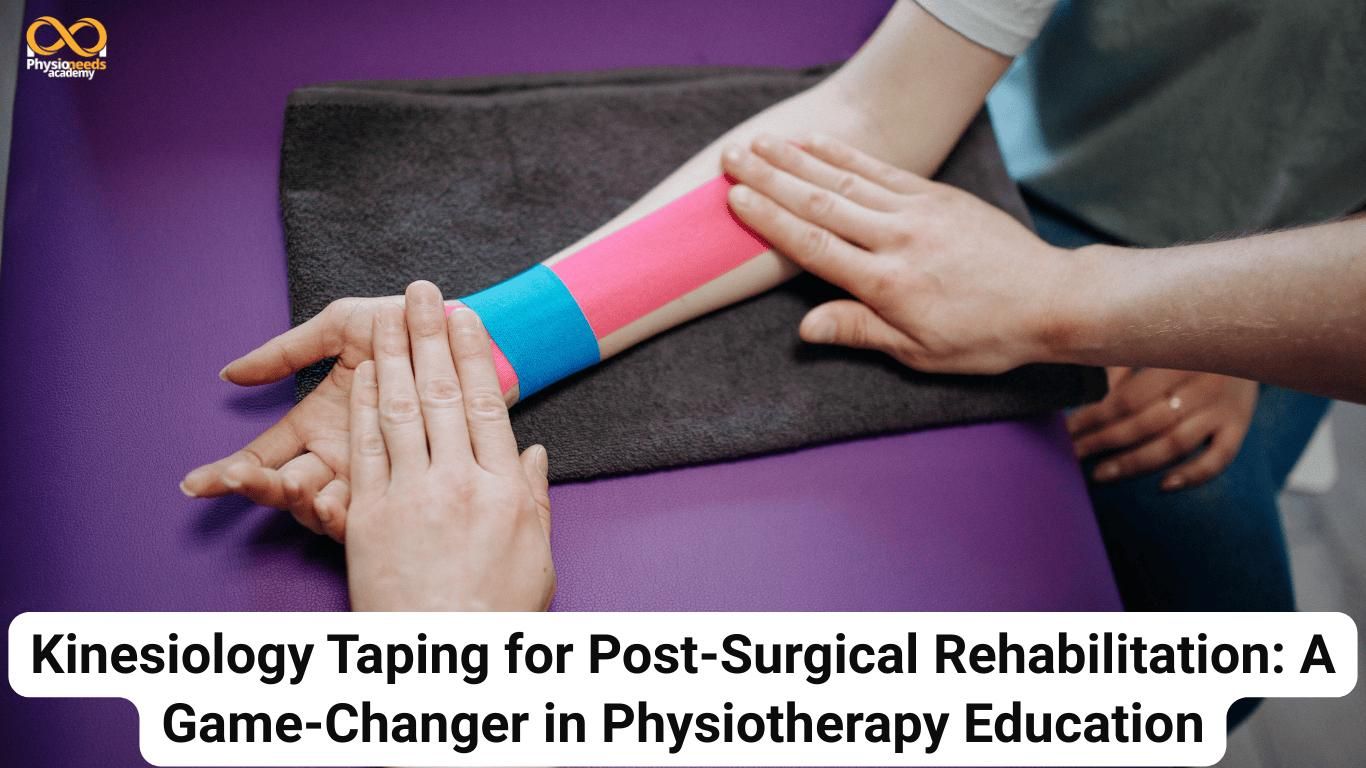 Kinesiology Taping for Post-Surgical Rehabilitation | Physiotherapy ...